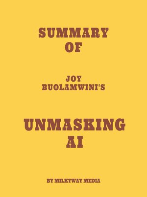 cover image of Summary of Joy Buolamwini's Unmasking AI